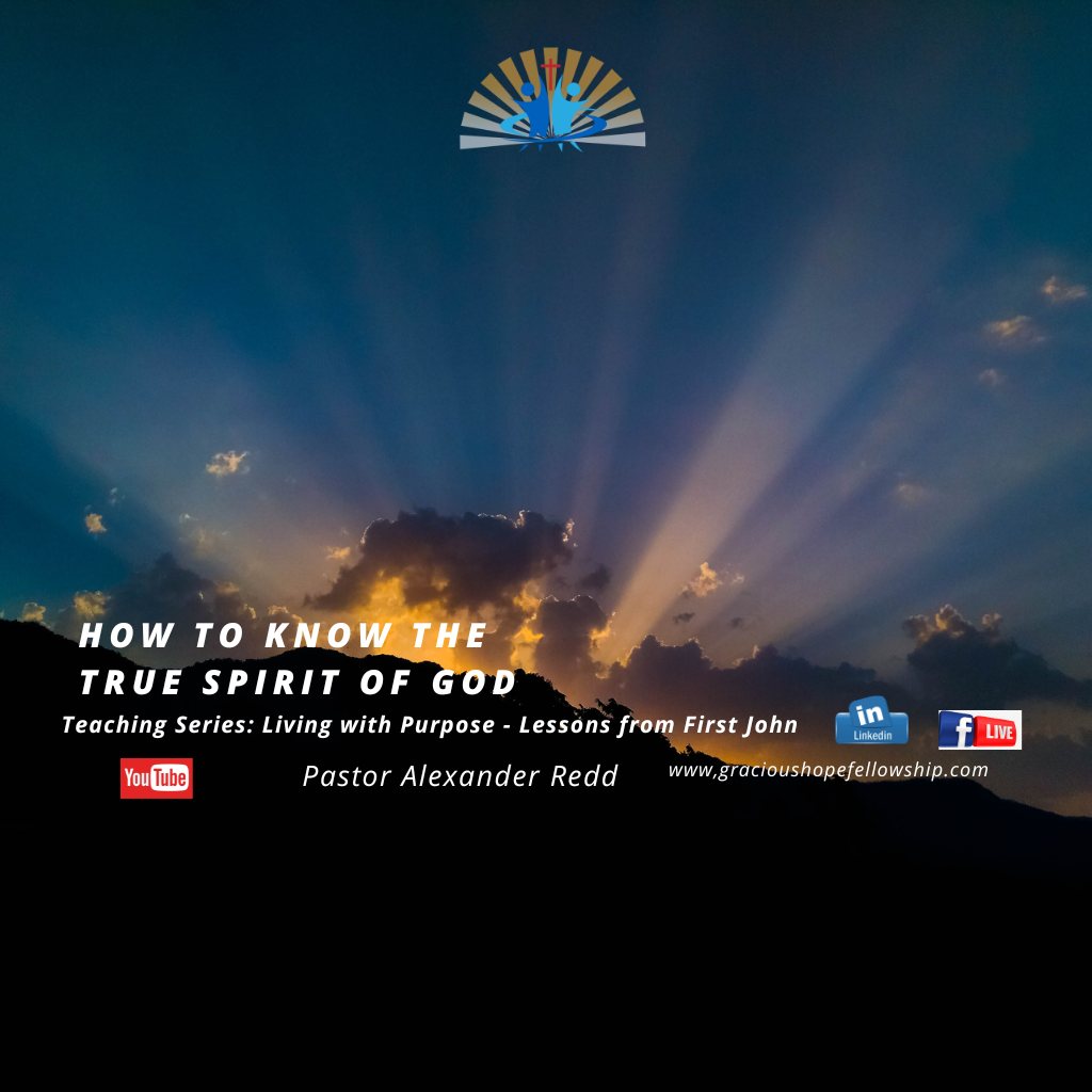 How to Know the True Spirit of God. Teaching series: Living with Purpose, Lessons from First John, with Pastor Alexander Redd. Sun rays breaking through clouds over a hillside.